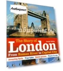 Story of London. From Roman River to Capital City