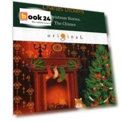 Christmas Stories. The Chimes = Рождественские истории. Колокола: на англ.яз