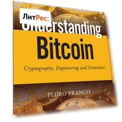 Understanding Bitcoin. Cryptography, Engineering and Economics