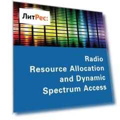 Radio Resource Allocation and Dynamic Spectrum Access