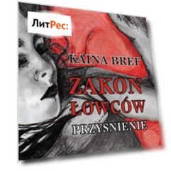 Zakon łowców Tom I. Przyśnienie
