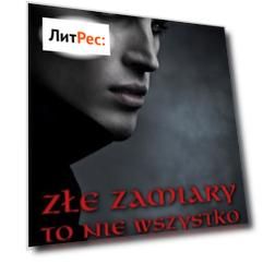 Złe zamiary to nie wszystko