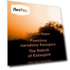 Powtórne narodziny Kacugoro. The Rebirth of Katsugorō