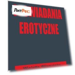 Opowiadania erotyczne