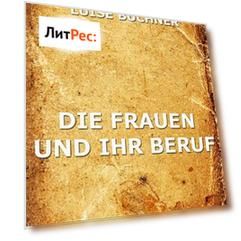 Die Frauen und ihr Beruf