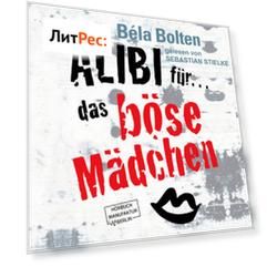 Alibi f?r das b?se M?dchen - M?rderische Alibis 2, Band 2 (ungek?rzt)