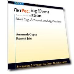 Managing Event Information: Modeling, Retrieval, and Applications