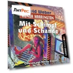 Honor Harrington, 4: Mit Schimpf und Schande (Ungek?rzt)