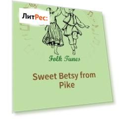 Sweet Betsy from Pike