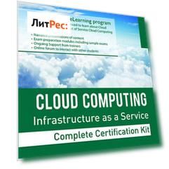 Cloud Computing IaaS Infrastructure as a Service Specialist Level Complete Certification Kit - Infrastructure as a Service Study Guide Book and Online Course leading to Cloud Computing Certification Specialist