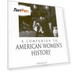 A Companion to American Women's History