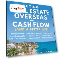 Buying Real Estate Overseas For Cash Flow (And A Better Life)