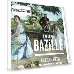 Frederic Bazille and the Birth of Impressionism