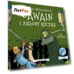 Legendy arturiańskie. Tom 5. Gawain i Zielony Rycerz