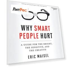 Why Smart People Hurt - A Guide for the Bright, the Sensitive, and the Creative (Unabridged)