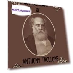 Autobiography Of Anthony Trollope