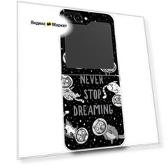Чехол на Samsung Galaxy Z Flip 5 / Самсунг Галакси Зет Флип 5 с принтом Never stop dreaming