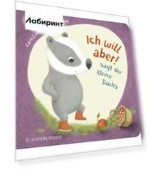 "Ich will aber!", sagt der kleine Dachs