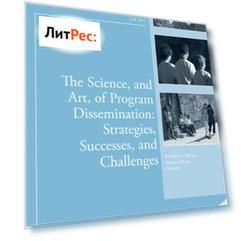 The Science, and Art, of Program Dissemination: Strategies, Successes, and Challenges. New Directions for Child and Adolescent Development, Number 149