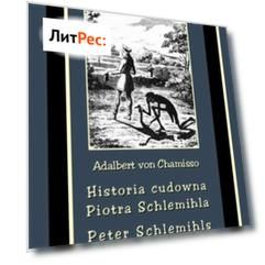 Historia cudowna Piotra Schlemihla - Peter Schlemihls wundersame Geschichte