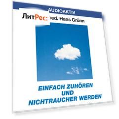 Einfach zuh?ren und Nichtraucher werden