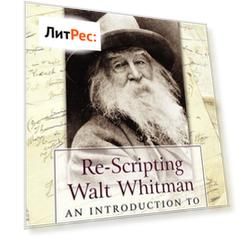 Re-Scripting Walt Whitman