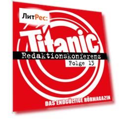 TITANIC - Das endg?ltige H?rmagazin, Folge 13: Redaktionskonferenz