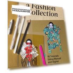 Designing a Fashion Collection: 16 Tutorials Using Manual and Digital Techniques