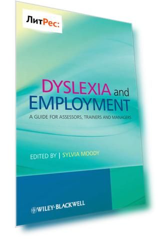 Dyslexia and Employment. A Guide for Assessors, Trainers and Managers