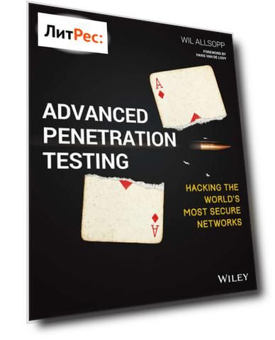 Advanced Penetration Testing. Hacking the World's Most Secure Networks