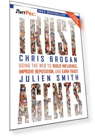 Trust Agents. Using the Web to Build Influence, Improve Reputation, and Earn Trust