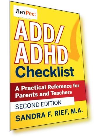 The ADD / ADHD Checklist. A Practical Reference for Parents and Teachers