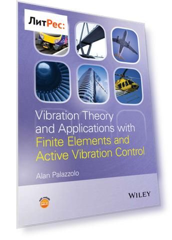 Vibration Theory and Applications with Finite Elements and Active Vibration Control