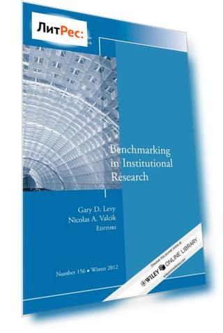 Benchmarking in Institutional Research. New Directions for Institutional Research, Number 156