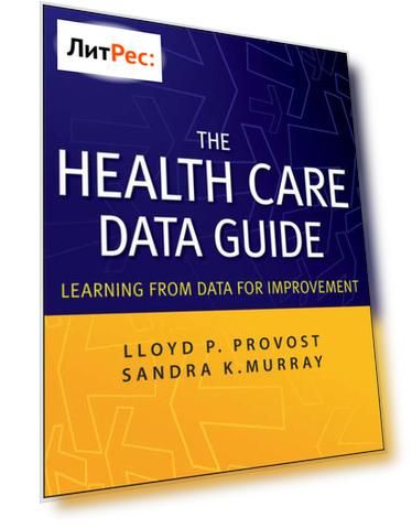 The Health Care Data Guide. Learning from Data for Improvement