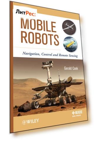 Mobile Robots. Navigation, Control and Remote Sensing