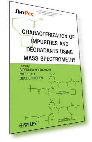 Characterization of Impurities and Degradants Using Mass Spectrometry
