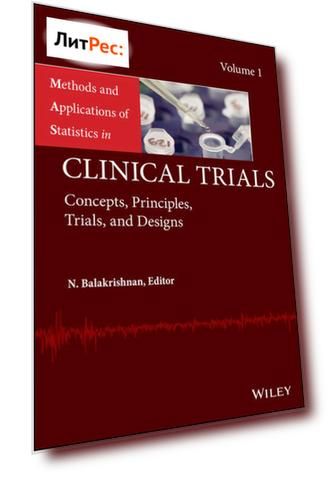 Methods and Applications of Statistics in Clinical Trials, Volume 1