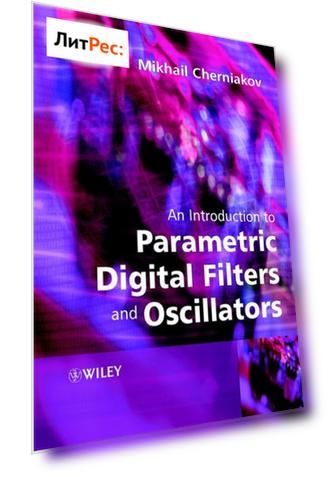An Introduction to Parametric Digital Filters and Oscillators