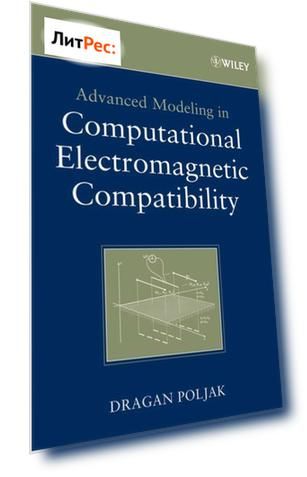 Advanced Modeling in Computational Electromagnetic Compatibility