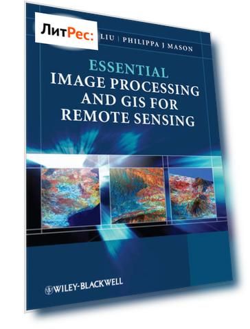 Essential Image Processing and GIS for Remote Sensing