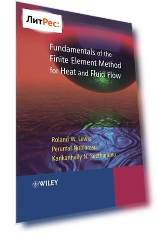 Fundamentals of the Finite Element Method for Heat and Fluid Flow