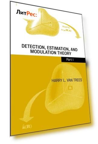 Detection, Estimation, and Modulation Theory, Part I