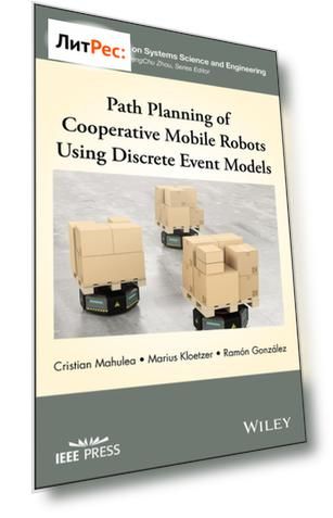 Path Planning of Cooperative Mobile Robots Using Discrete Event Models